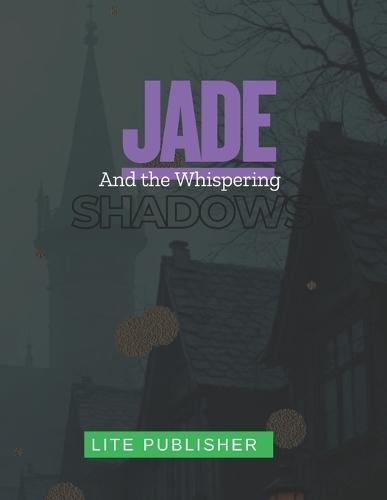 Jade and the whispering shadows