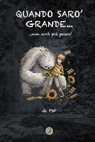 Quando sarò grande...: ...non avrò più paura