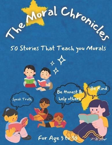 The Moral Chronicles: 50 Stories That Teach Morals for kids age 3 to 10