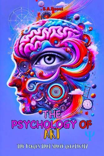 The Psychology of Art: The Forces That Shape Creativity
