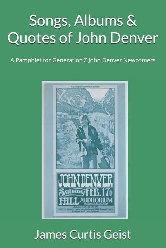 Songs, Albums & Quotes of John Denver: A Pamphlet for Generation Z John Denver Newcomers