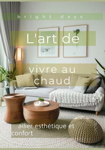 L'art de vivre au chaud: allier esthétique et confort
