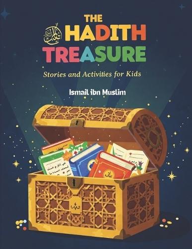 THE HADITH TREASURE Stories and Activities for Kids