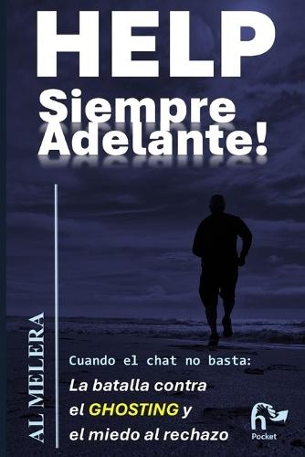 Help: Siempre Adelante!: La batalla contra el 'ghosting' y el miedo al rechazo