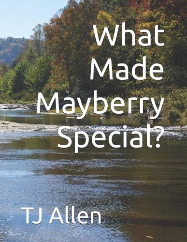 What Made Mayberry Special?