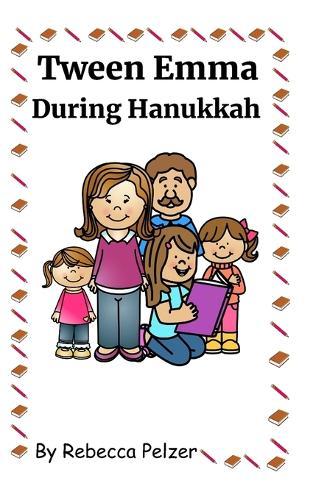 Tween Emma: During Hanukkah