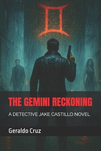 The Gemini Reckoning: A Detective Jake Castillo Novel