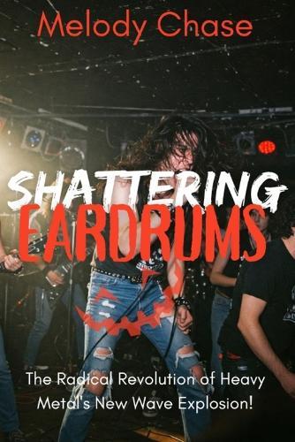 Shattering Eardrums: The Radical Revolution of Heavy Metal's New Wave Explosion!