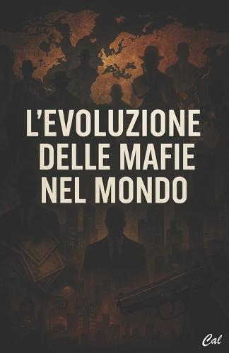 L'evoluzione delle mafie nel mondo