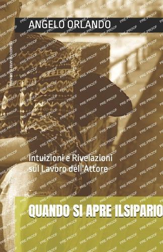 Quando Si Apre Il Sipario: Intuizioni e Rivelazioni sul Lavoro dell'Attore