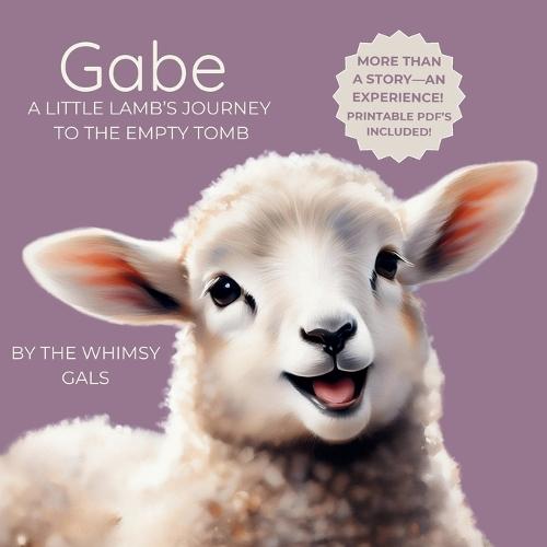 Gabe: A Little Lamb's Journey to the Empty Tomb