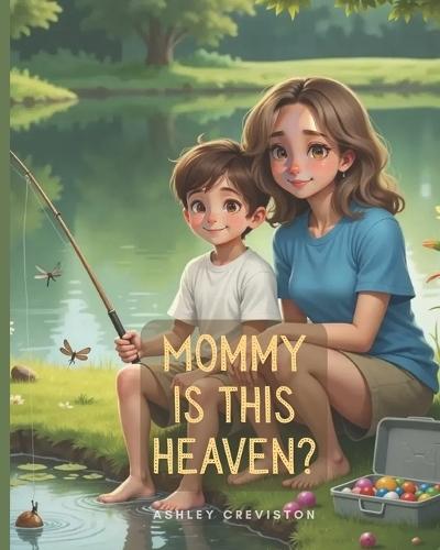 Mommy, is This Heaven?