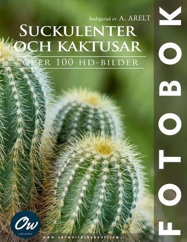 Suckulenter och kaktusar: Fotobok