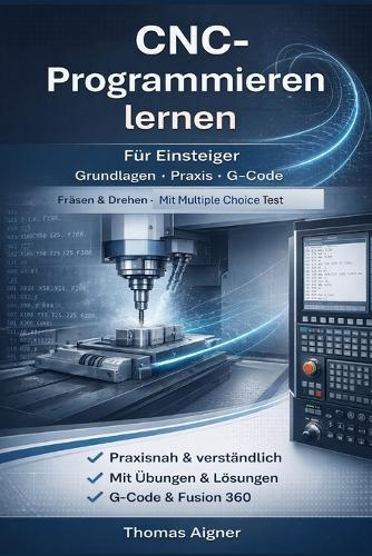 CNC- Programmieren lernen: noch nie war CNC- Programmieren so einfach!