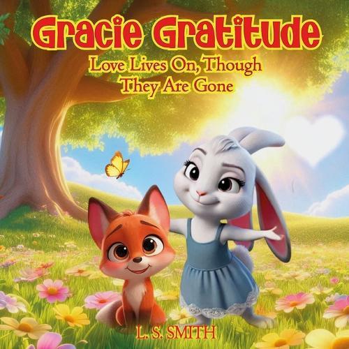 Gracie Gratitude: Love Lives On, Though They Are Gone