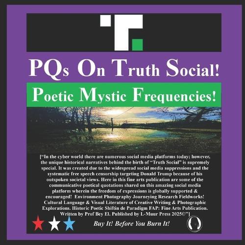 PQs On Truth Social!: Poetic Mystic Frequencies!