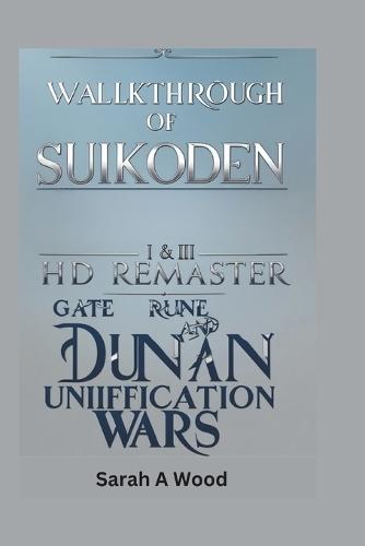 Walkthrough of Suikoden I & II HD Remaster Gate Rune and Dunan Unification Wars: Discover strategies, tips and tricks to navigate the game