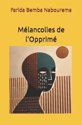Mélancolies de l'Opprimé