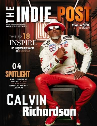 The Indie Post Magazine Calvin Richardson March 15, 2025 Issue Vol 2