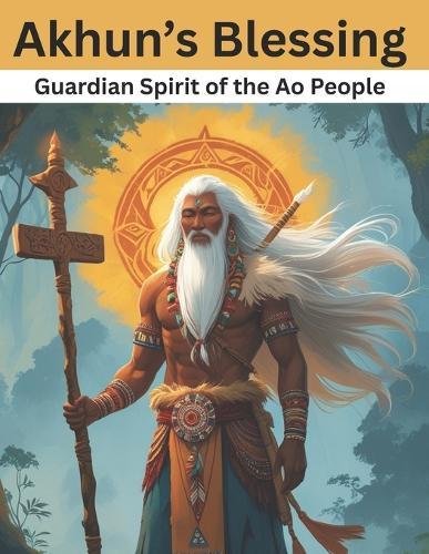 Akhun's Blessing: Guardian Spirit of the Ao People