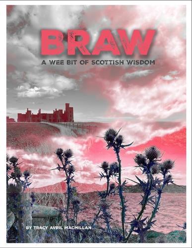 Braw: A Wee Bit of Scottish Wisdom