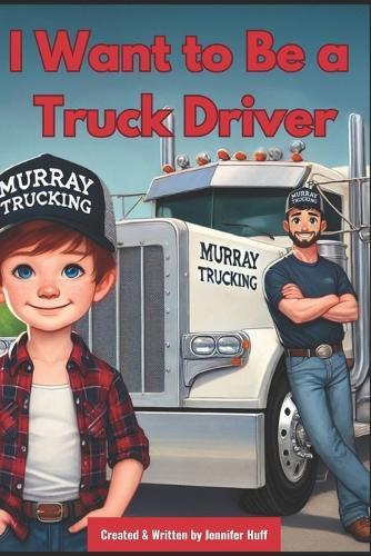 I Want to Be a Truck Driver