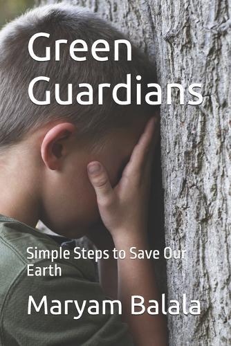 Green Guardians: Simple Steps to Save Our Earth