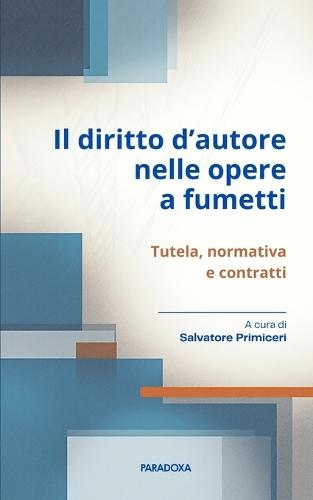 Il diritto d'autore nelle opere a fumetti: Tutela, normativa, contratti