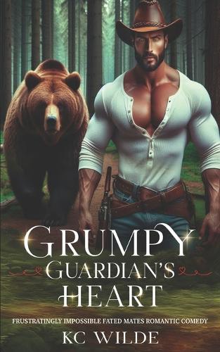 Grumpy Guardian's Heart: Frustratingly Impossible Fated Mates Romantic Comedy