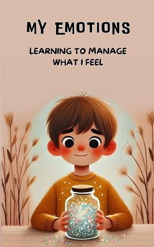 My Emotions: Learning to Manage What I Feel