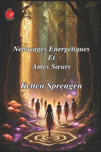 Nettoyages Energétiques Et Ames Soeurs