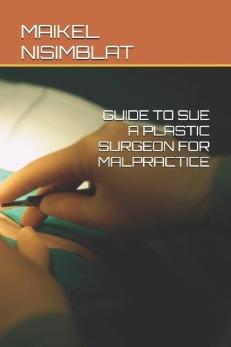 Guide to Sue a Plastic Surgeon for Malpractice
