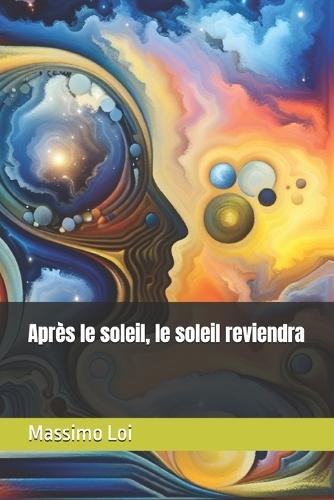 Après le soleil, le soleil reviendra