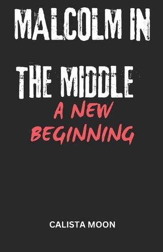 Malcolm in the Middle a New Beginning