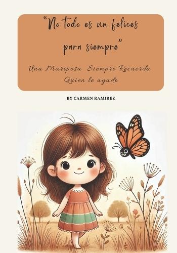 No todo es un felices para siempre: Una mariposa siempre recuerda quien la ayudó