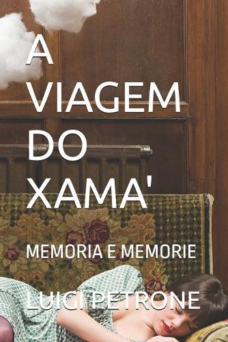 A Viagem Do Xama': Memoria E Memorie