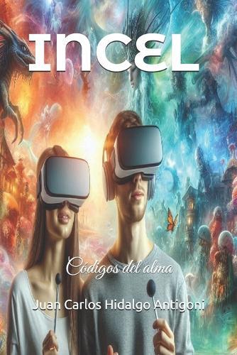 Incel: Códigos del alma