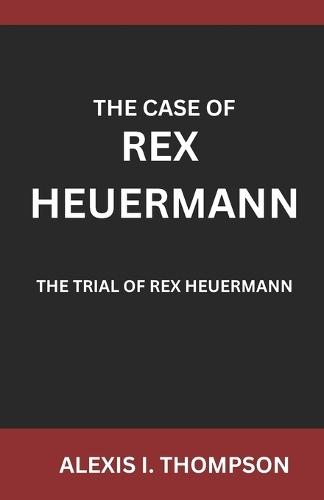 The Case of Rex Heuermann: The Trial of Rex Heuermann
