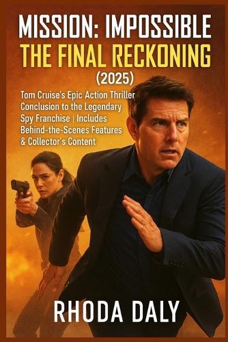 Mission: Impossible - The Final Reckoning (2025): Tom Cruise's Epic Action Thriller Conclusion to the Legendary Spy Franchise Includes Behind-the-Scenes Features & Collector's Content