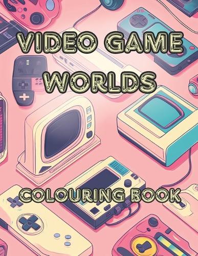 Video Game Worlds: A Journey Through Pixelated Lands, Fantasy Realms, Futuristic Cities, and Dreamy Game-Inspired Worlds to Spark Your Creativity