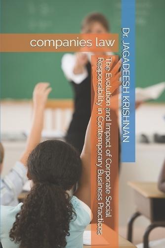 The Evolution and Impact of Corporate Social Responsibility in Contemporary Business Practices: companies law