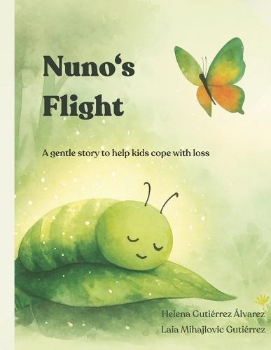 Nuno's Flight: A gentle story to help kids cope with loss