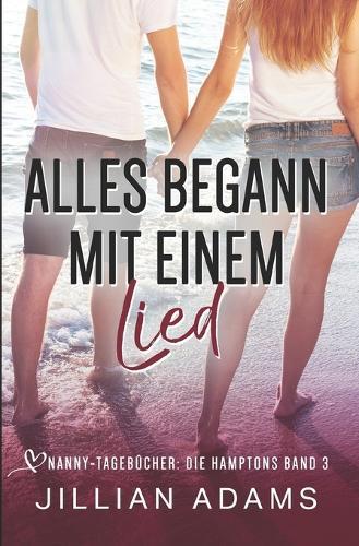 Alles begann mit einem Lied: Eine süße Young-Adult-Romanze