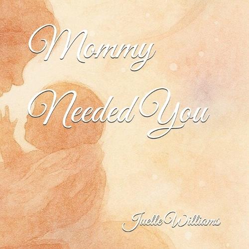 Mommy Needed You
