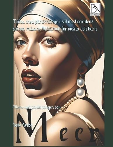 Flicka med pärlörhänge i stil med världens största målare. Målarbok för vuxna och barn: Flicka med pärlörhängen bok