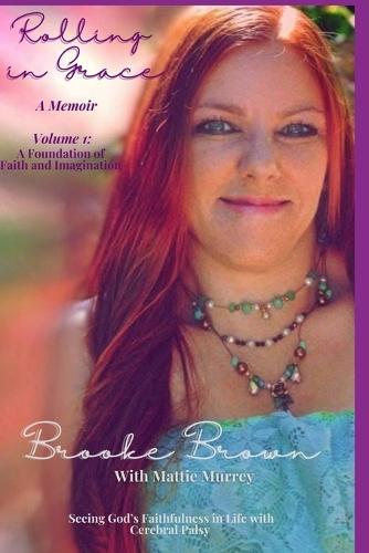 Rolling in Grace Vol. 1: A Foundation of Faith and Imagination