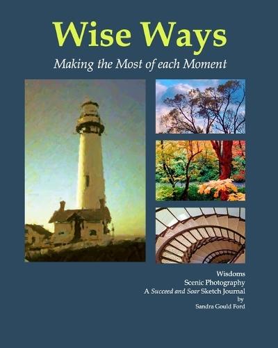 Wise Ways: Making the Most of Each Moment