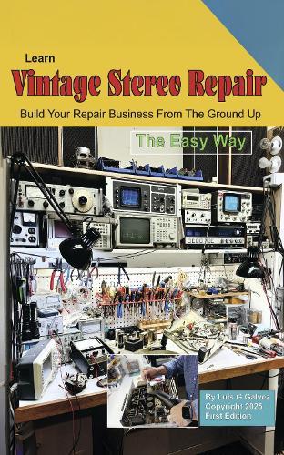 Learn Vintage Stereo Repair: Build Your Repair Business From The Ground Up