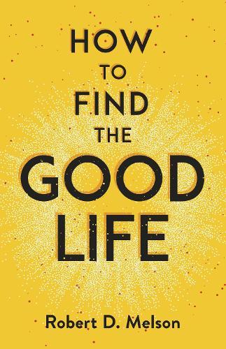 How To Find The Good Life