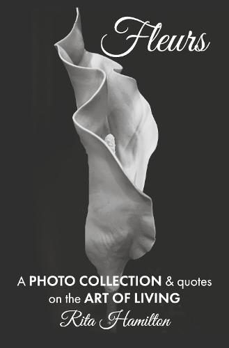 Flowers: A Photo Collection & Quotes on the Art of Living